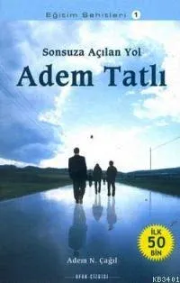 Sonsuza Açılan Yol Adem Tatlı