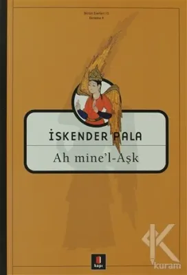 Ah Mine'l - Aşk %25 indirimli İskender Pala