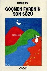 Göçmen Farenin Son Sözü