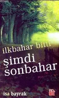 İlkbahar Bitti Şimdi Sonbahar