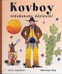 Kovboy Olduğunuzu Düşleyin!