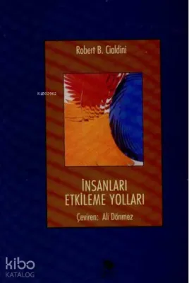 İnsanları Etkileme Yolları Robert B. Cialdini