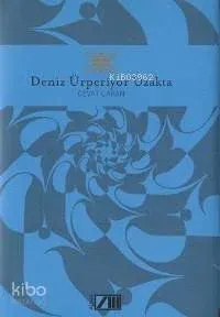 Deniz Ürperiyor Uzakta (Ciltli)