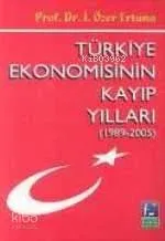 Türkiye Ekonomisinin Kayıp Yılları