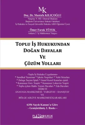 TOPLU İŞ HUKUKUNDAN DOĞAN DAVALAR VE ÇÖZÜM YOLLARI Mustafa Kılıçoğlu