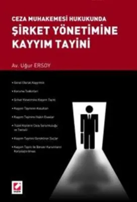 Ceza Mahkemesi Hukukunda Şirket Yönetimine Kayyım Tayini