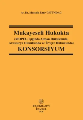 Mukayeseli Hukukta (MOPEG Işığında Alman Hukukunda,Avusturya Hukuku ve İsviçre Hukukunda)KONSORSİYUM