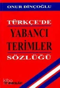 Türkçe'de Yabancı Terimler Sözlüğü