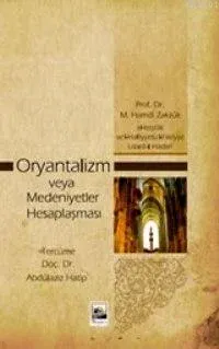Oryantalizm Veya Medeniyetler Hesaplaşması