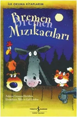 Bremen Mızıkacıları - İlk Okuma Kitaplarım