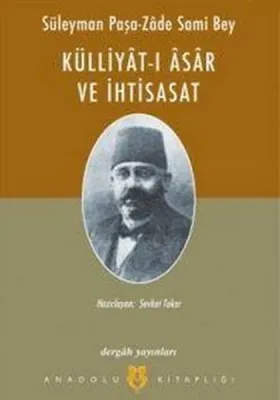 Süleyman Paşa-zâde Sami Bey Külliyat-ı Âsâr ve İhtisasat