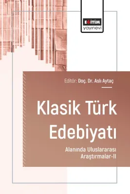 Klasik Türk Edebiyatı Alanında Uluslararası Araştırmalar-II