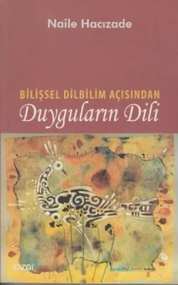Bilişsel Dilbilim Açısından Duyguların Dili