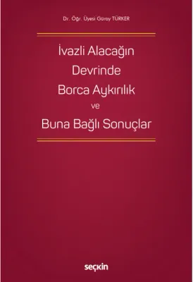 İvazlı Alacağın Devrinde Borca Aykırılık ve Buna Bağlı Sonuçlar