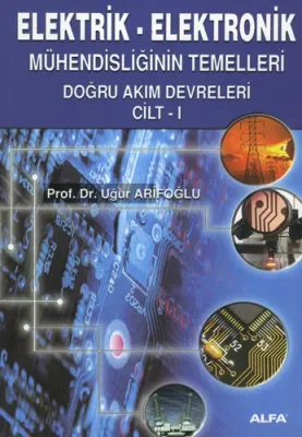 Elektrik - Elektronik Mühendisliğinin Temelleri 1 Uğur Arifoğlu