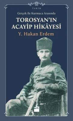 Gerçek İle Kurmaca Arasında Torosyan'ın Acayip Hikayesi