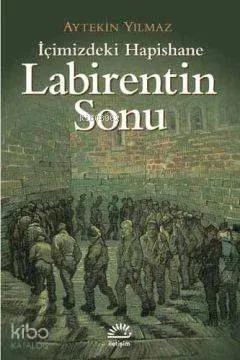 İçimizdeki Hapishane Labirentin Sonu