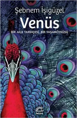 Venüs : Bir Aile Tarihçesi Bir Yaşamöyküsü