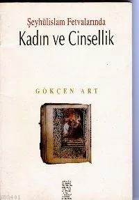 Şeyhülislam Fetvalarında Kadın ve Cinsellik