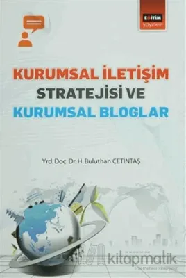 Kurumsal İletişim Stratejisi ve Kurumsal Bloglar
