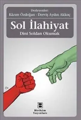 Sol İlahiyat : Dini Soldan Okumak