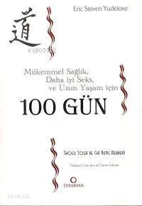 Mükemmel Sağlık, Daha İyi Seks ve  Uzun Yaşam  100 Gün