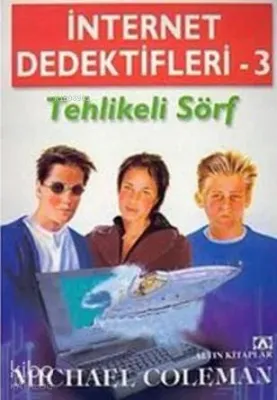 İnternet Dedektifleri 3 - Tehlikeli Sörf