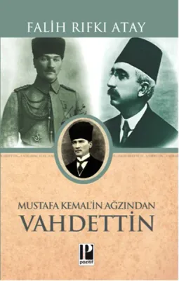 Mustafa Kemal'in Ağzından Vahidettin