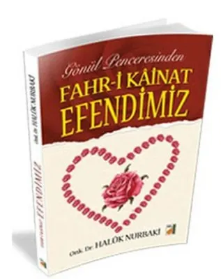 Gönül Penceresinden Fahr-i Kâinat Efendimiz