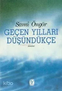 Geçen Yılları Düşündükçe