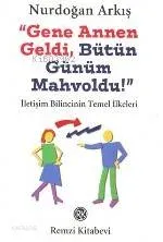 Gene Annen Geldi Bütün Günüm Mahvoldu!