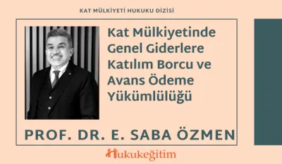 Kat Mülkiyetinde Genel Giderlere Katılım Borcu ve Avans Ödeme Yükümlülüğü Video Eğitimi