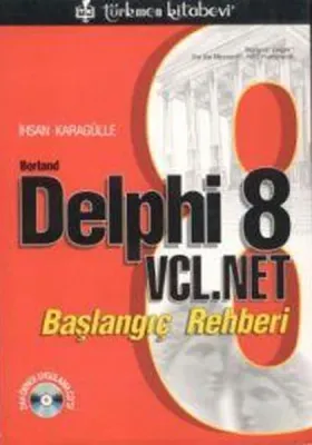 Borland Delphi 8 Vcl. Net Başlangıç Rehberi