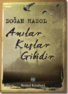 Anılar Kuşlar Gibidir