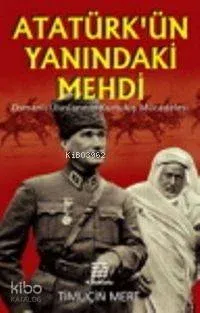 Atatürk'ün Yanındaki Mehdi