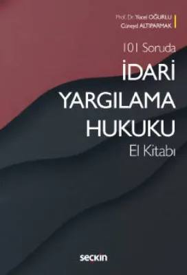 İdari Yargılama Hukuku Prof. Dr. Yücel OĞURLU İdari Yargılama Hukuku Prof. Dr. Yücel OĞURLU