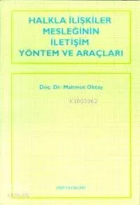 Halkla İlişkiler Mesleğinin İletişim Yöntem ve Araçları