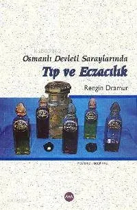 Osmanlı Devleti Saraylarında Tıp ve Eczacılık