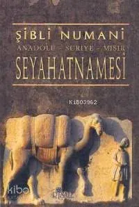 Anadolu - Suriye - Mısır Seyahatnamesi