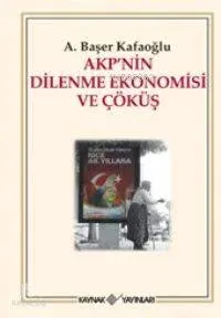 AKP'nin Dilenme Ekonomisi ve Çöküş