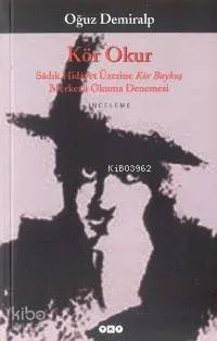 Kör Okur Sadık Hidayet Üzerine Kör Baykuş Merkezli Okuma Denemesi