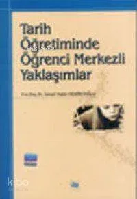 Tarih Öğretiminde Öğrenci Merkezli Yaklaşımlar