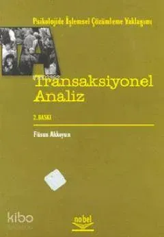 Transaksiyonel Analiz Psikolojide İşlemsel Çözümleme Yaklaşımı