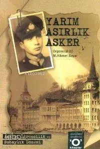 Yarım Asırlık Asker I - II