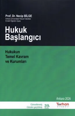Hukuk Başlangıcı - Hukukun Temel Kavram ve Kurumları 39.BASKI