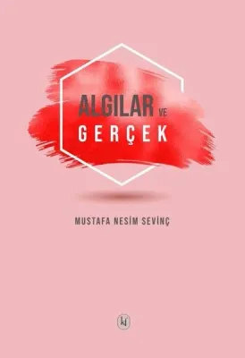 Algılar ve Gerçek Mustafa Nesim Sevinç
