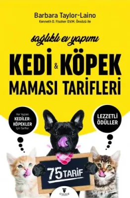 Sağlıklı Ev Yapımı Kedi ve Köpek Maması Tarifleri Barbara Taylor Laino