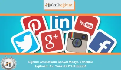 Avukatların Sosyal Medya Yönetimi Video Eğitimi