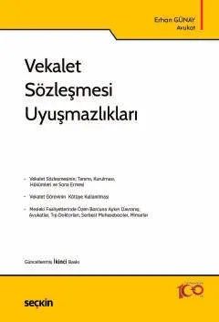 Vekalet Sözleşmesi Uyuşmazlıkları 2.BASKI Av. Erhan Günay Vekalet Sözleşmesi Uyuşmazlıkları 2.BASKI Av. Erhan Günay