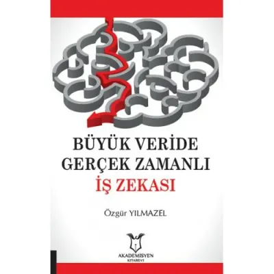 Büyük Veride Gerçek Zamanlı İş Zekası Özgür YILMAZEL